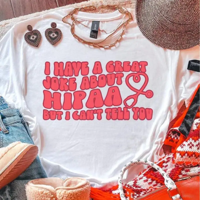 

“Women's Medical Humor T - Shirt, HIPAA Joke & Stethoscope Graphic, Nurse/Doctor Casual Wear, Fun Healthcare Top”
