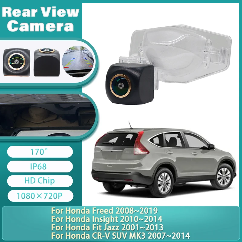 170° Fisheye Rear View Camera For Honda CR-V SUV MK3 2007~2014 Insight 2010~2014 Freed 2008~2019 Fit Jazz 2001~2013 Car Monitor