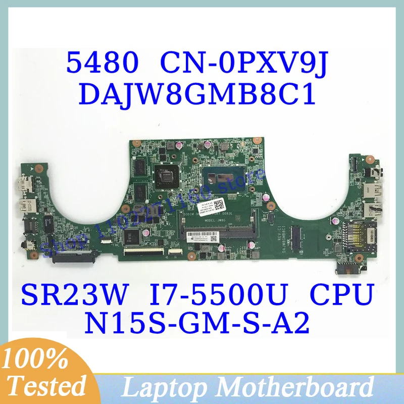 CN-0PXV9J 0PXV9J PXV9J Para DELL 5480 Com SR23W N15S-GM-S-A2 DAJW8GMB8C1 I7-5500U CPU Laptop Motherboard 100% Totalmente Funcionando Bem