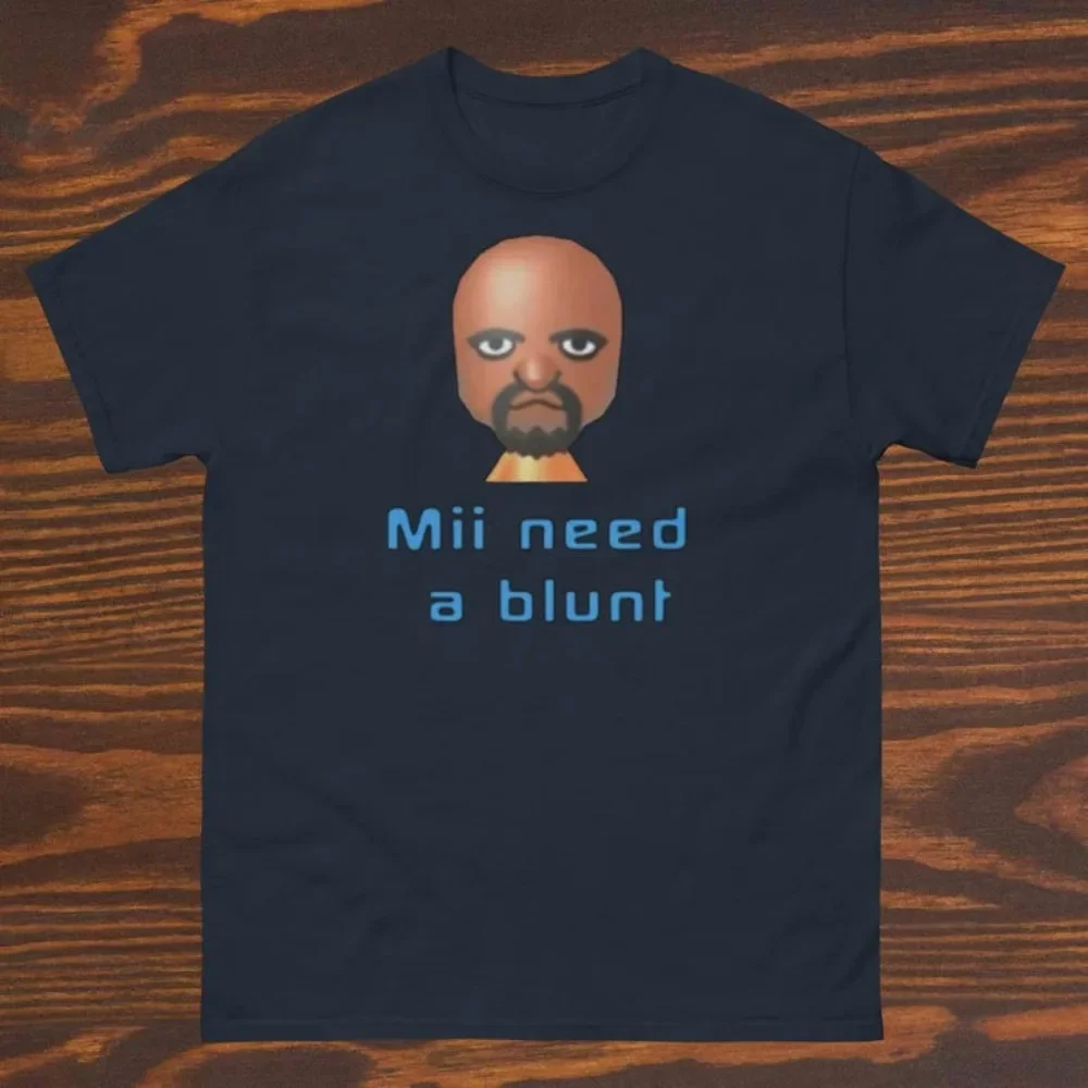 Mii Need A Blunt Retro Shirt Inappropriate Tees Dank Meme Shirt Funny Meme Clothes Round Neck Short-sleeve Simple Style