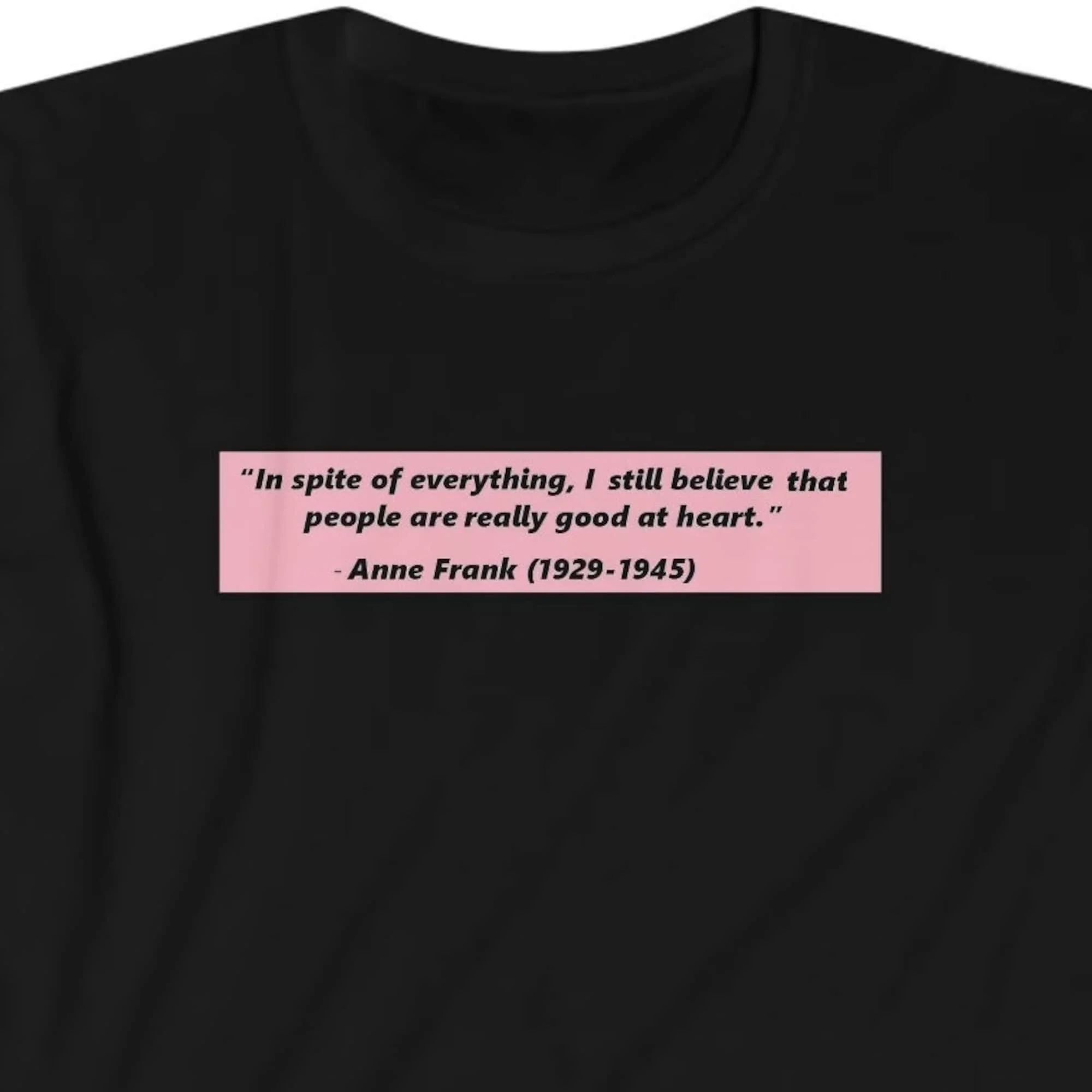 Anne Frank Heart Softstyle T Shirt Fine Art At Pop Deviantart Affirmation Quote Gallery