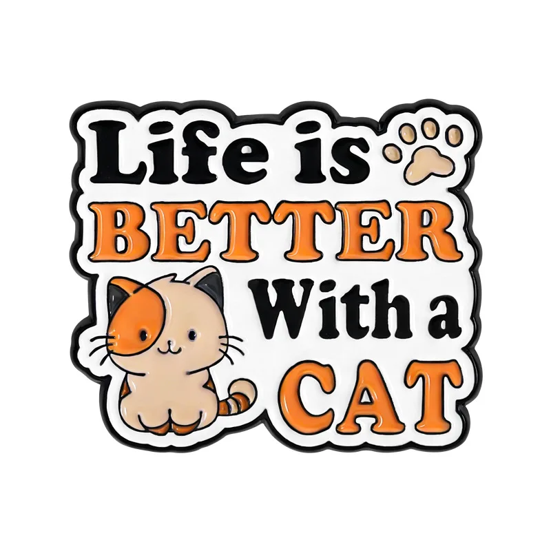 Healing Cat Pattern Badges, Life Is Better Slogan Alloy Pins, Wholesale Accessories for Clothing and Bags, Gifts for Friends