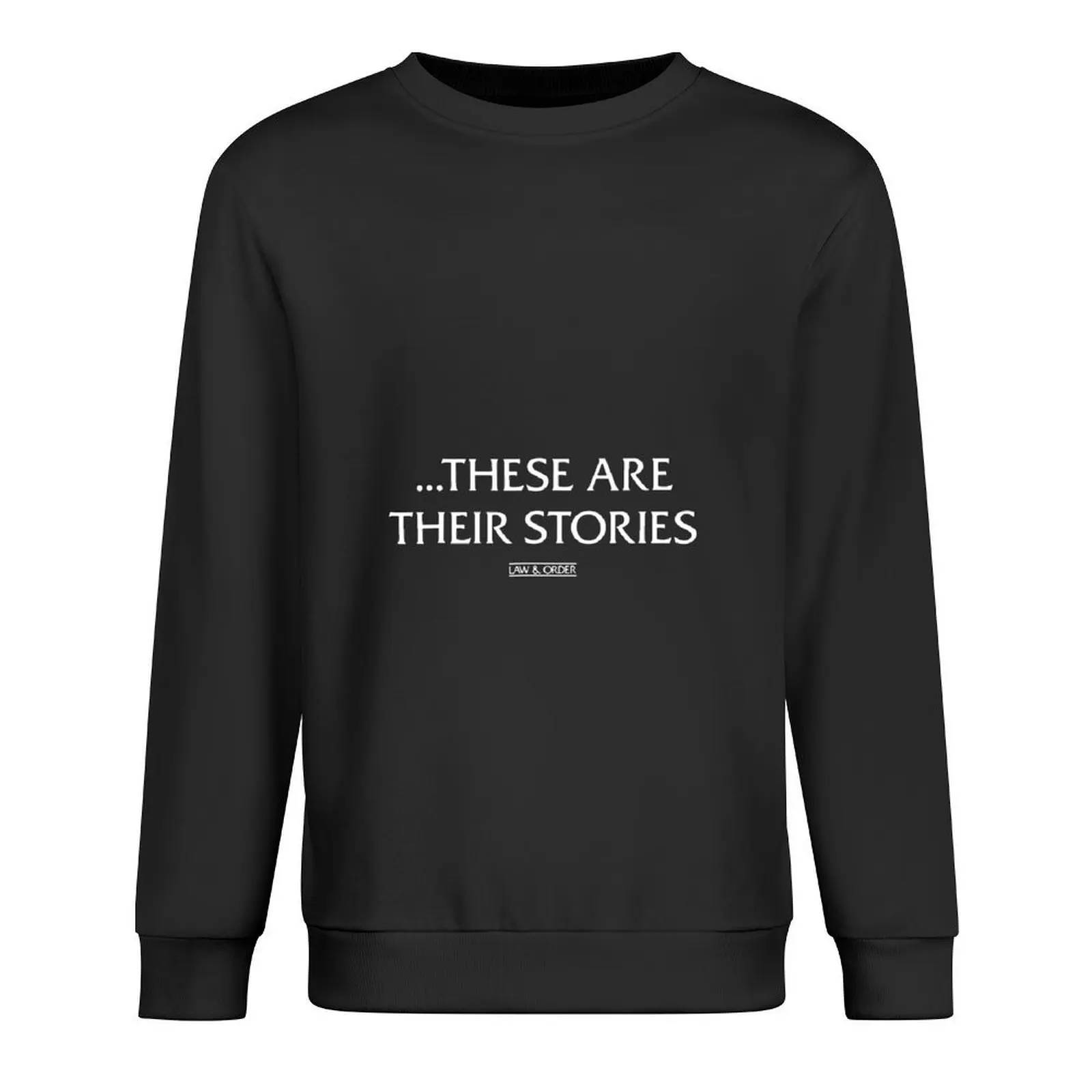 

Law - Order Svu These Are Their Stories Comfortable Pullover fashion men korean clothes men wear clothes for men hoody
