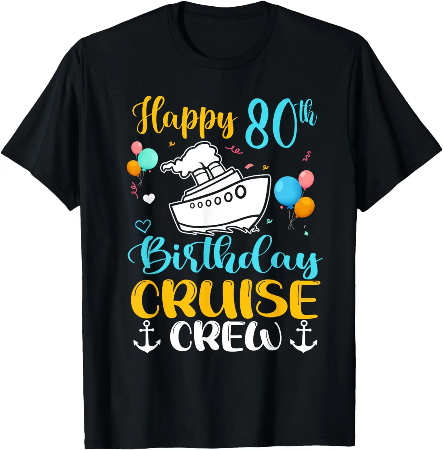 

Happy 80th Birthday Cruise Crew Cruising Into My 80 T-Shirt