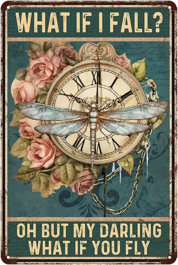 Retro Metal Tin Sign Dragonfly Wall Art Retro Autumn Wall Decor Steampunk Decor Home What If I Fall Oh but My Darling What If