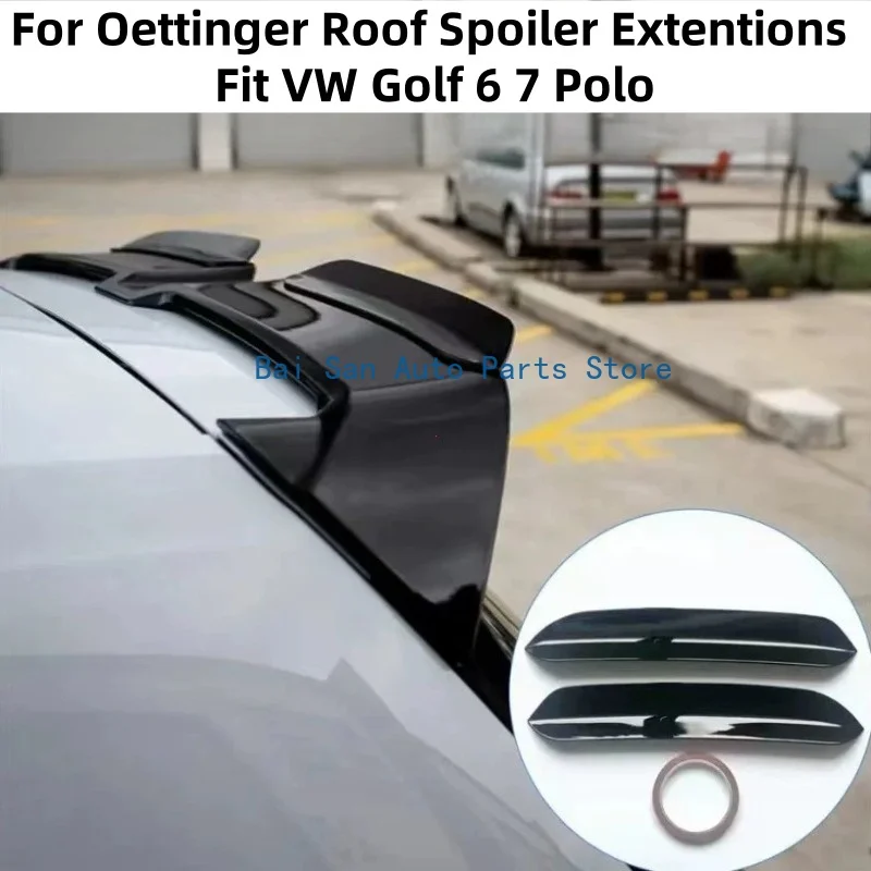 For Oettinger Car Roof Spoiler Extentions Flaps Rear Wing Fit VW Polo Golf 6 7 MK6 MK7 7.5 R GTI GTD R-LINE Glossy Black New