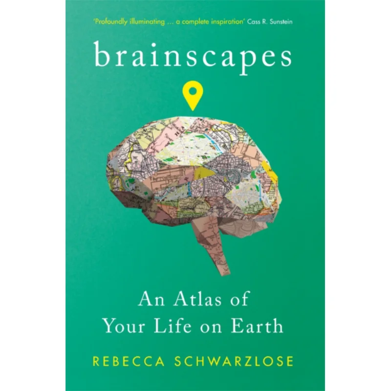 Brainscapes  An Atlas Of Your Life On Earth Rebecca Schwarzlose Profile Books 9781788160537 Book