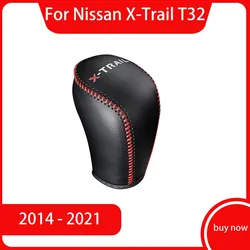 닛산 X-Trail T32 정품 가죽 자동차 기어 레버 기어, 헤드 시프트 노브 커버 케이스, 자동차 인테리어 액세서리, 2014-2021