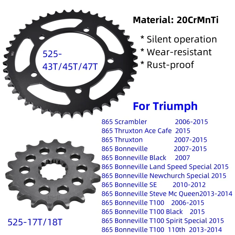 

525-17/18/43/45/47T Front Rear Sprocket for Triumph 865 Thruxton Ace Cafe Scrambler Bonneville SE T100 Spirit Steve Mc Queen
