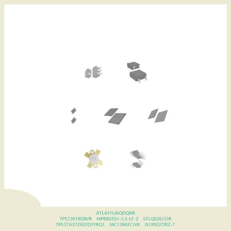 

ATL431LIAQDQNR TPS73018DBVR MP8802DJ-3.3-LF-Z STLQ020J33R TPS37A372922DYYRQ1 MC13892CJVK ISL99227IRZ-T
