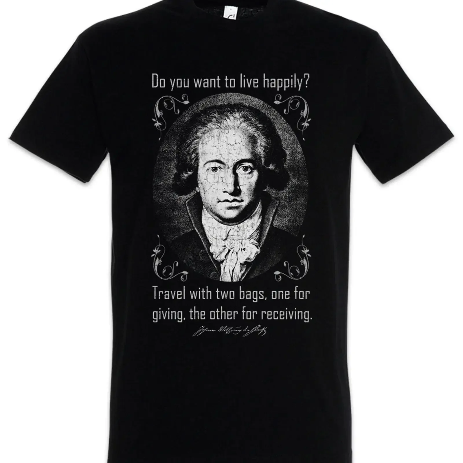 Goethe Do You Want To Live Happily T Shirt Johann Wolfgang von Quote vintage Washed graphic streetwear Unisex Breathable