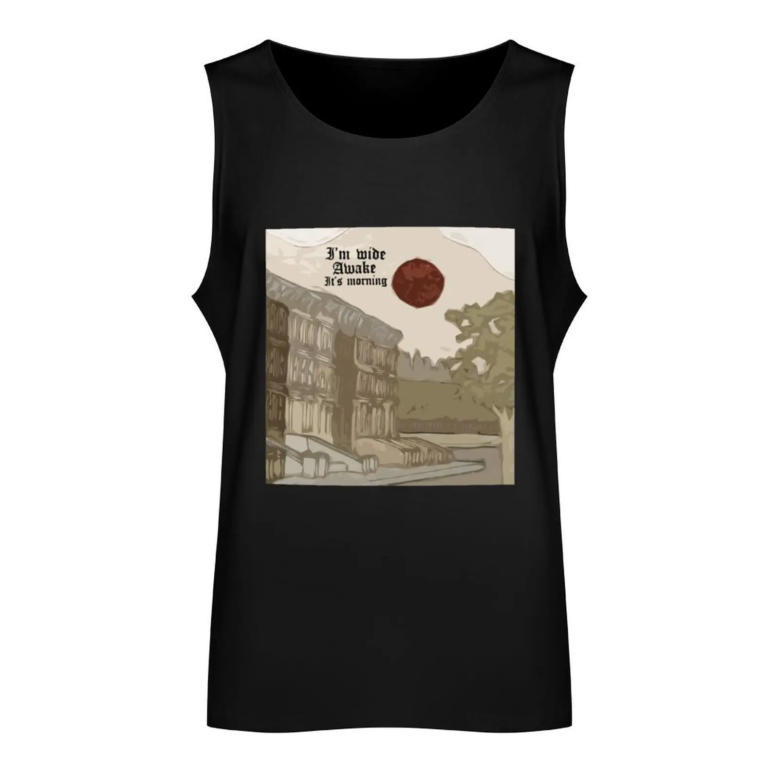 I'm Wide Awake it's Morning Tank Top sleeveless gym shirts male gym men