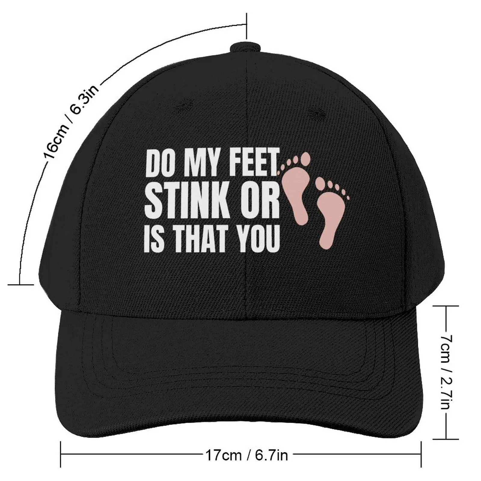 Do My Feet Stink Or Is That You Funny Sarcastic Design Baseball Cap Luxury Brand Fluffy Hat Ladies Men's