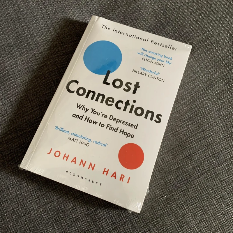 Lost Connections By Johann Hari Why You're Depressed and How to Find Hope The International Bestseller Paperback Book