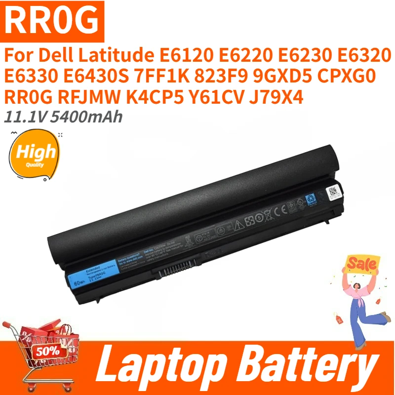 

RR0G Laptop Battery 11.1V 5400mAh for Dell Latitude E6320 E6330 E6120 E6220 E6230 E6430S 7FF1K 823F9 9GXD5 CPXG0 RFJMW K4CP5