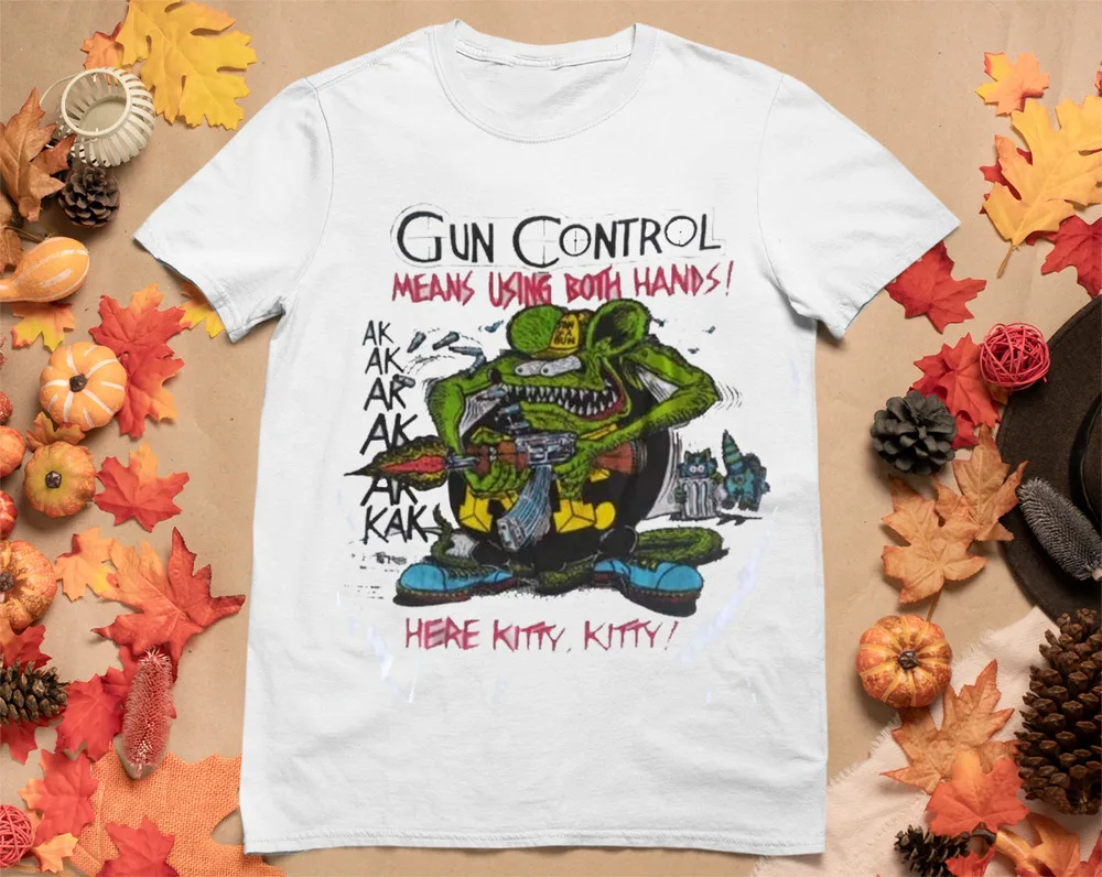 NEW Ed Roth RAT FINK Gun Control Parody 1991 T Shirt S-4XL HNS365  Unisex T-shirts  brand vintage