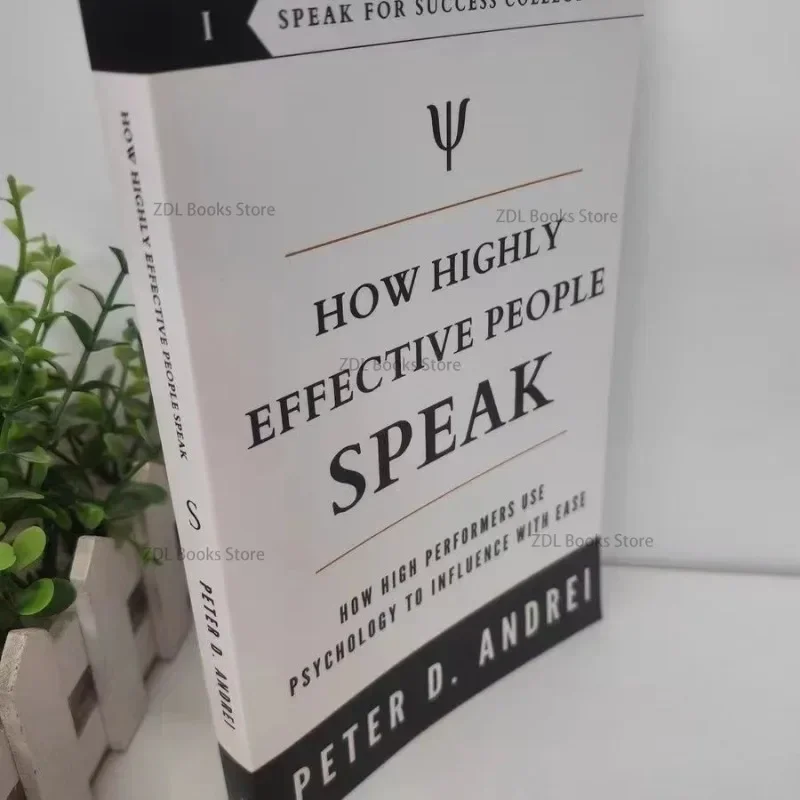 How Highly Effective People Speak By Peter Andrei How High Performers Use Psychology To Influence with Ease Book Paperback