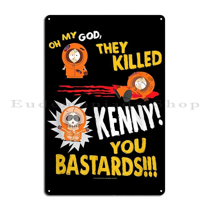 S0uthh P4rk They Killed Kenny Metal Sign Party Plaques Garage Cinema Iron Tin Sign Poster