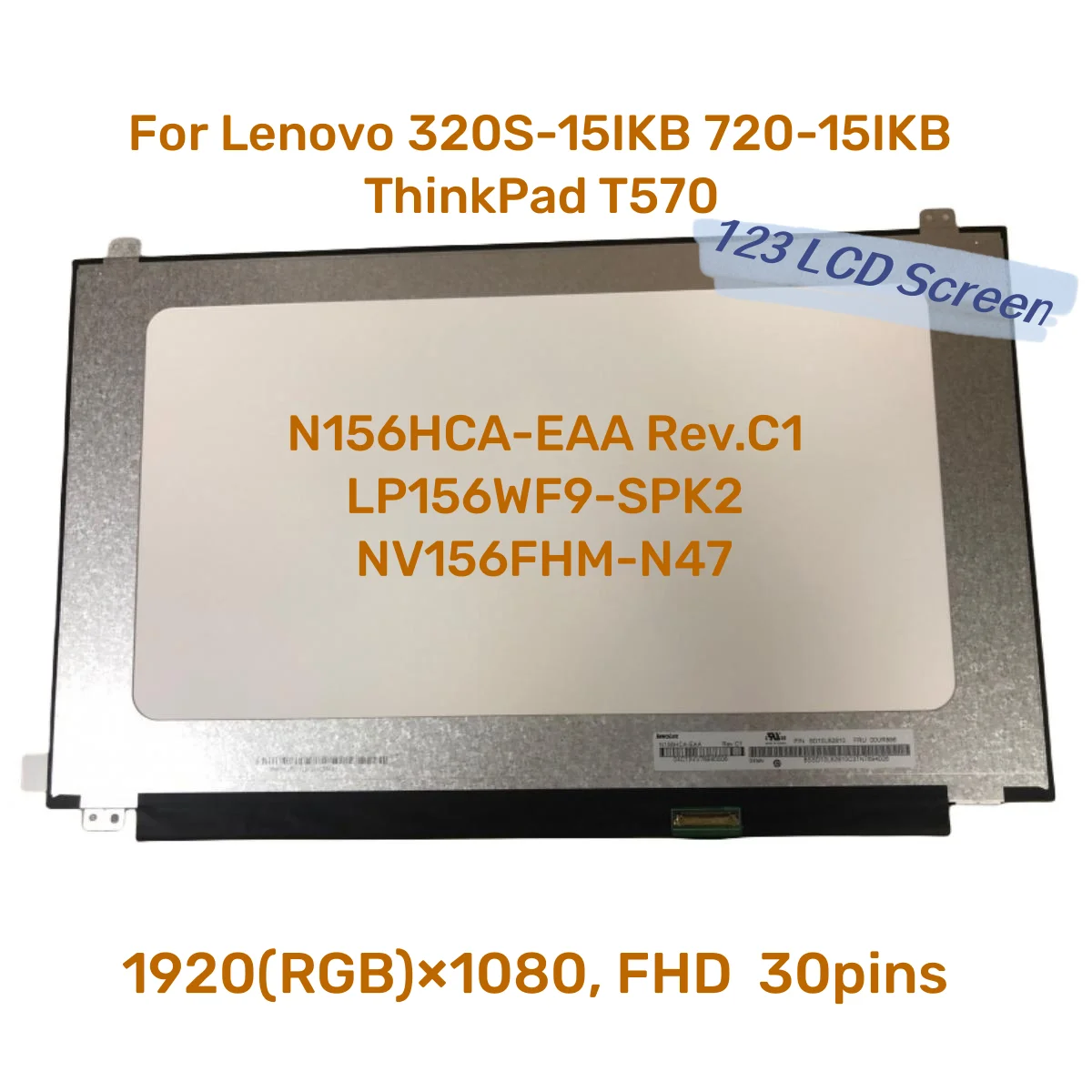 

15.6 Laptop LCD Screen N156HCA-EAA Rev.C1 Fit LP156WF9-SPK2 NV156FHM-N47 For Lenovo 320S-15IKB 720-15IKB ThinkPad T570 30pin eDP