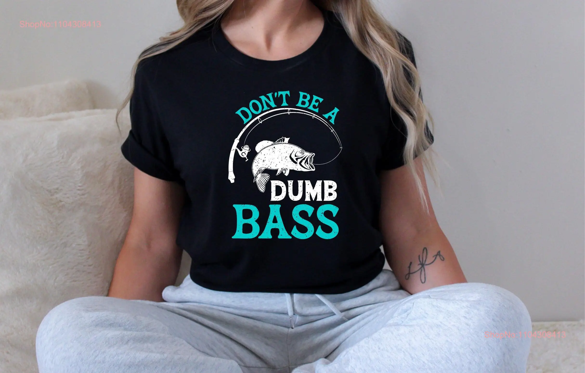 Fishing T Shirt Meme Fisherman Dont Be A Dumb Bass Fathers Day Mens Joke s long or short sleeves