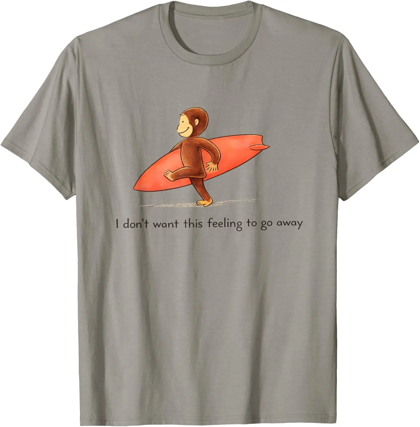 Funny Surf Monkey Graphic Idont Want This Feeling To Go Away T-Shirt Versatile, heavyweight pure cotton short-sleeve tee—trendy, thick fabric; a great gift for Christmas or Halloween.