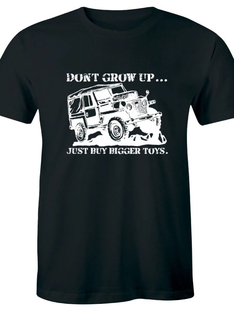 Don't Grow Up Just Buy Bigger Toys Funny Men's T-Shirt Short Sleeve Casual 100% Cotton Men T Shirt