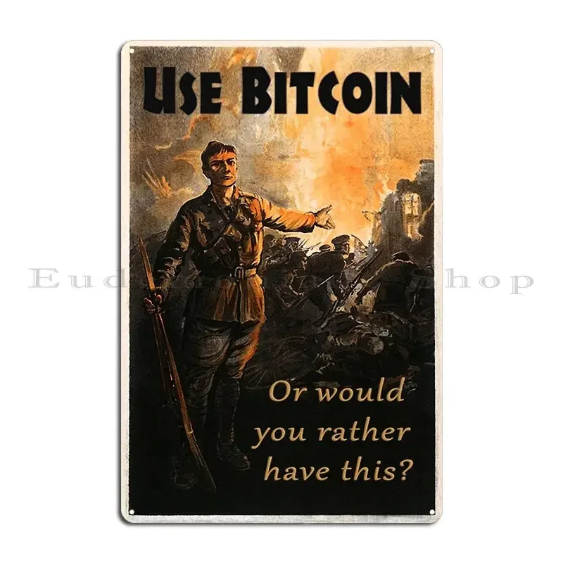 Bitcoin Or Would You Rather Have This Metal Plaque Cinema Club Printing Custom Decoration Tin Sign Poster