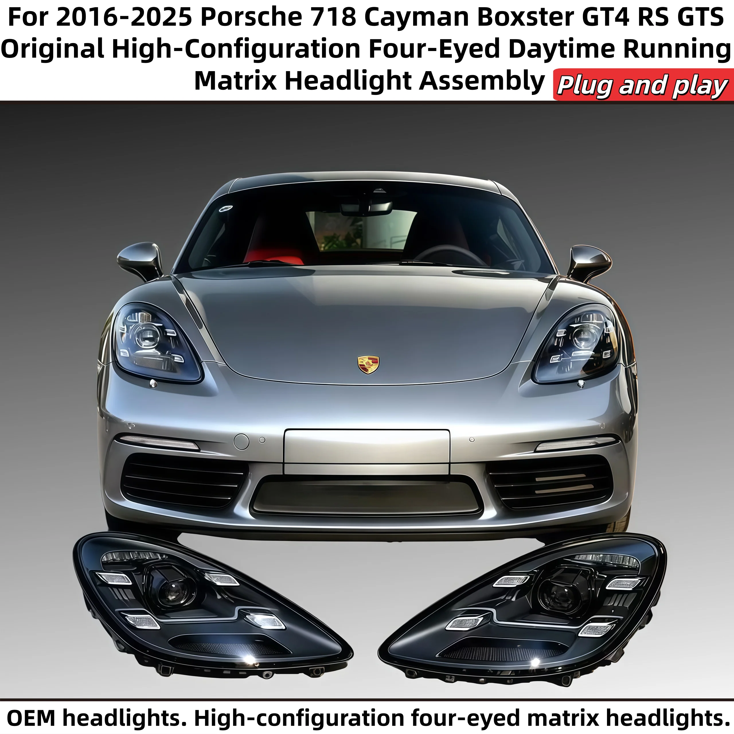 

Для Porsche718 Cayman Boxster GT4 RS GTSO OEM 2016-2025 гг., матричная фара с высокой настройкой и четырьмя глазами дневного света в сборе