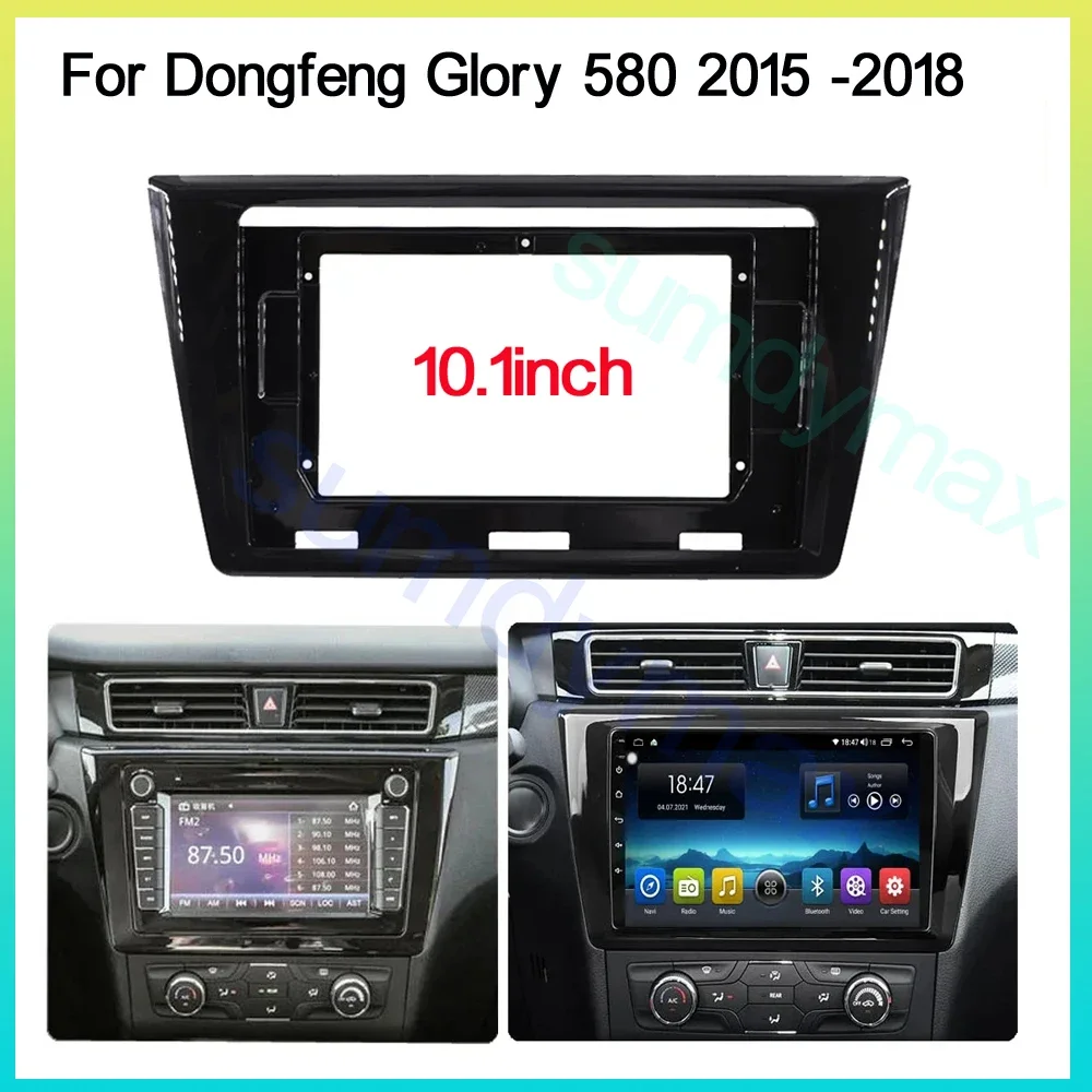 10.1inch big screen 2 Din android Car Radio Fascia Frame For Dongfeng Glory 580 2015-2018 car panel Trim Dashboard Panel Kit