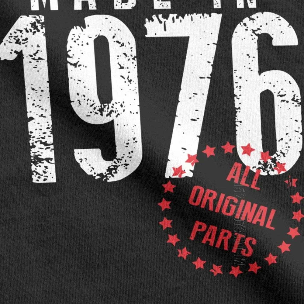 Men Made In 1976 T-Shirts All Original Parts Birthday Anniversary T Shirts Hipster Short Sleeve Clothing Pure Cotton Tees Design