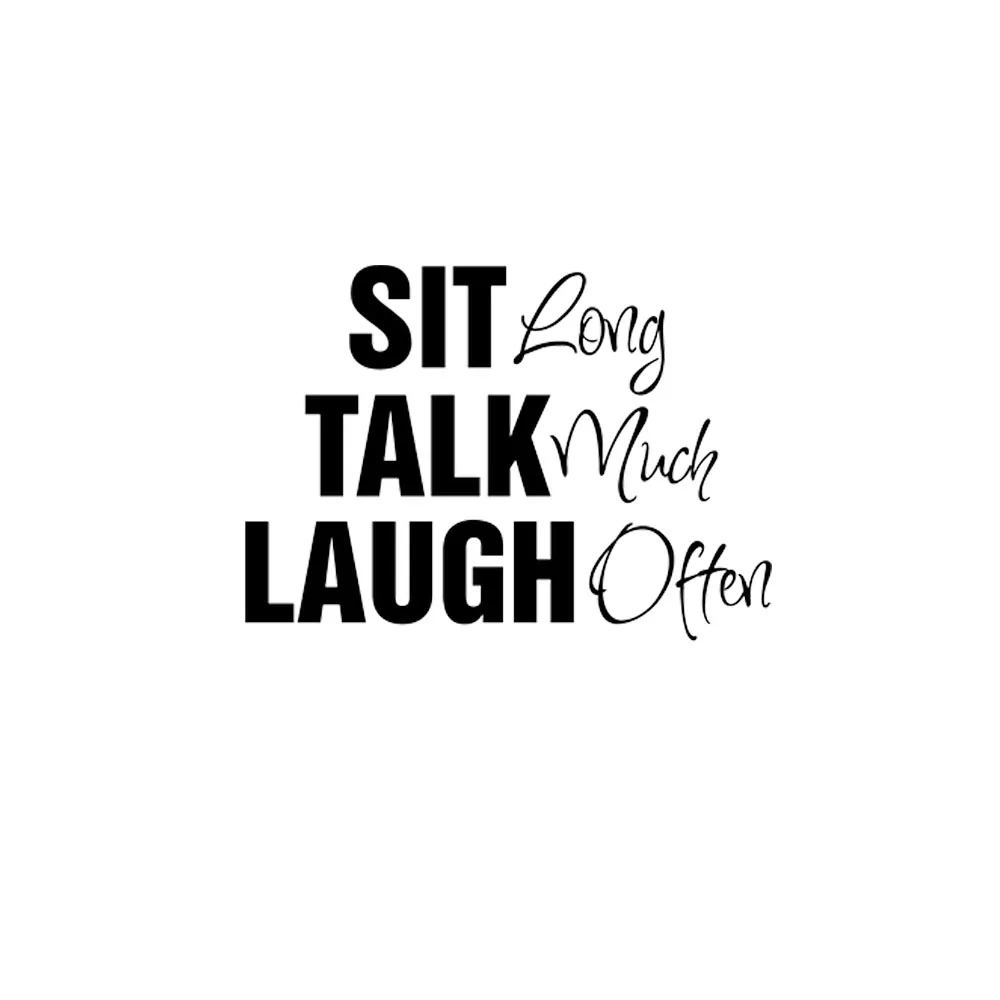 Sit Long Talk Much Laugh Often Living Room Decoration Diy Removable Art Words Black Wall Sticker Decal