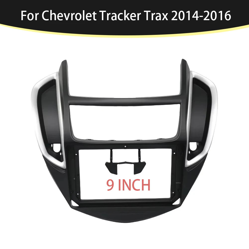 

9 Inch Car Frame Fascia Adapter For Chevrolet Tracker Trax 2014-2016 Android Android Radio Dash Fitting Panel Kit