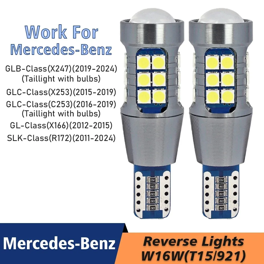 2x LED Reverse Light Canbus W16W T15 For Mercedes Benz C117 X117 C218 X218 H247 X156 X247 X253 C253 X166 R172 CLA GLA GLB SLK