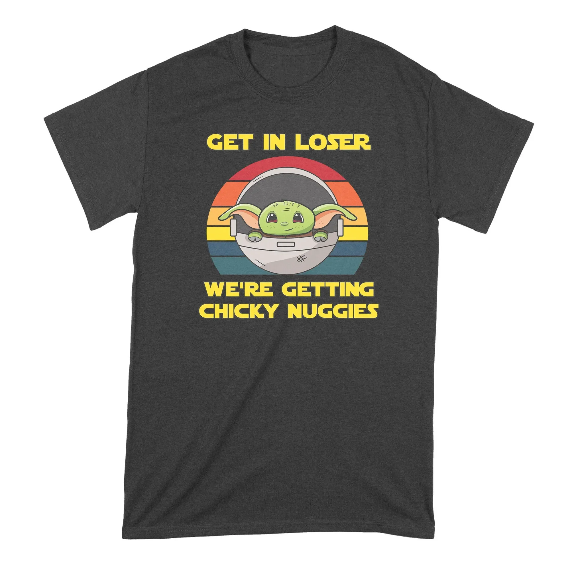 Get in Loser We Are Getting Chicky Nuggies T Shirt