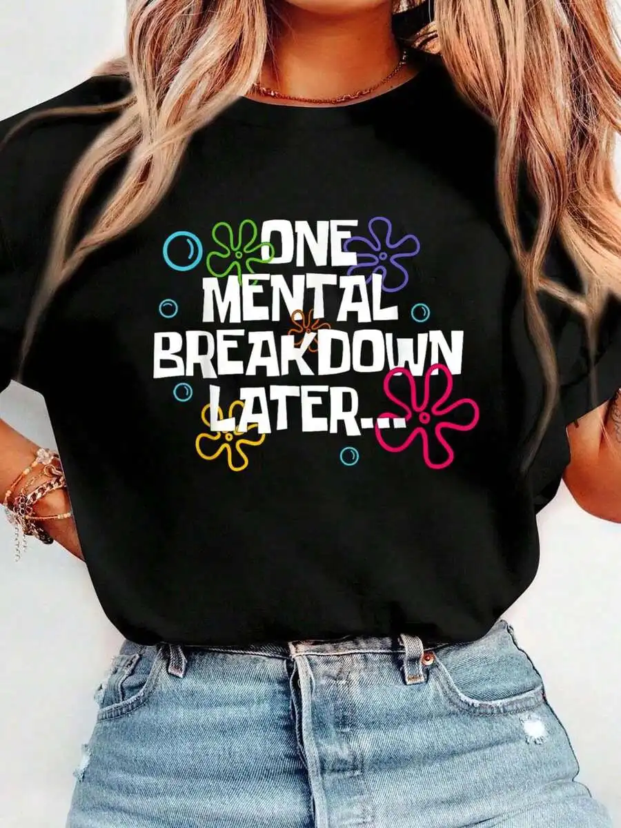 Vintage Funny Mental Health Cotton Short Sleeve T-Shirt One Mental Breakdown Later Slogan Crew Neck Casual Daily Tops