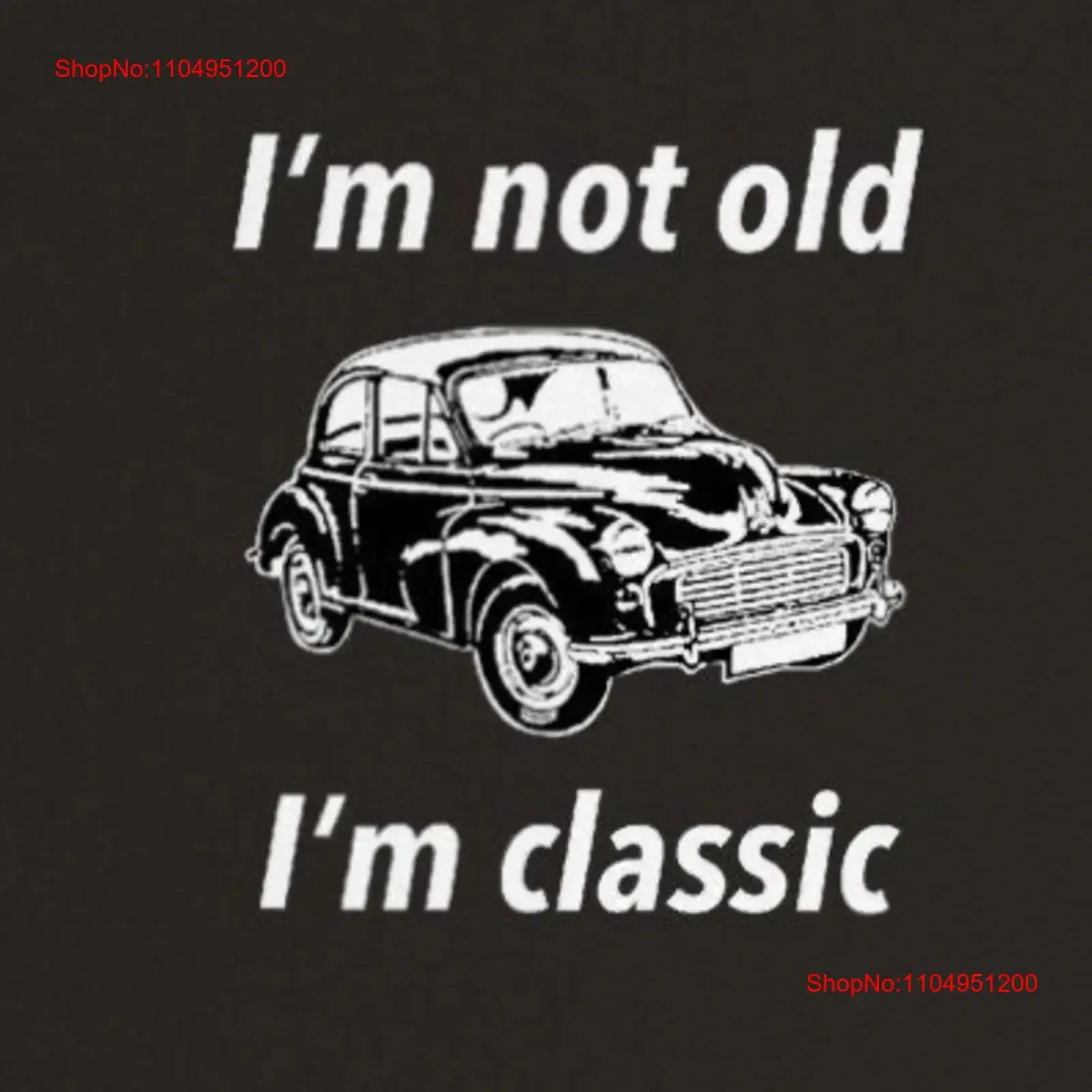 أنا لست قديمًا كلاسيكيًا ثقيل الوزن بياقة دائرية تي شيرت شخص أقدم موريس مالك صغير مضحك Pensioner Grandad s عتيق مغسول