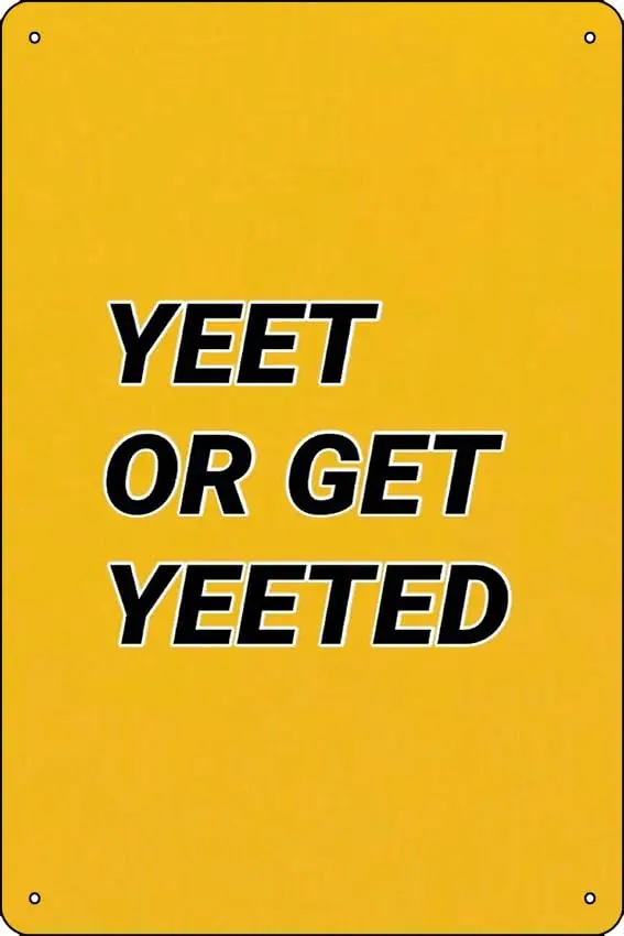 

Забавный металлический жестяной знак Yeet или Get Yeeted для домашней кухни бара комнаты гаража