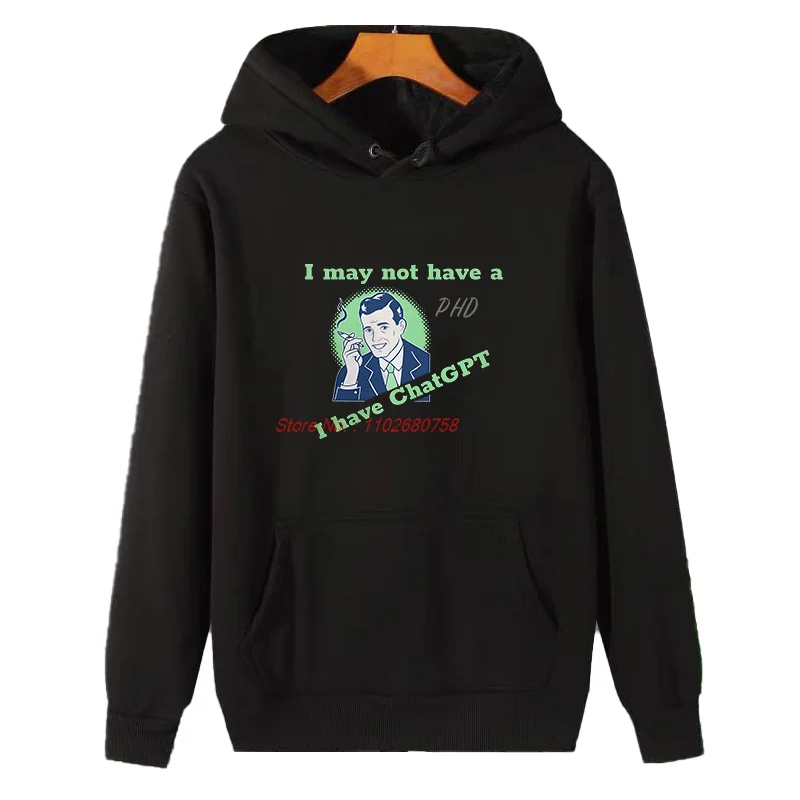 

Толстовки с капюшоном I May Not Have A Phd Graphic I Have Chat Gpt Повседневный зимний толстый свитер с капюшоном Флисовая толстовка с капюшоном Мужская одежда