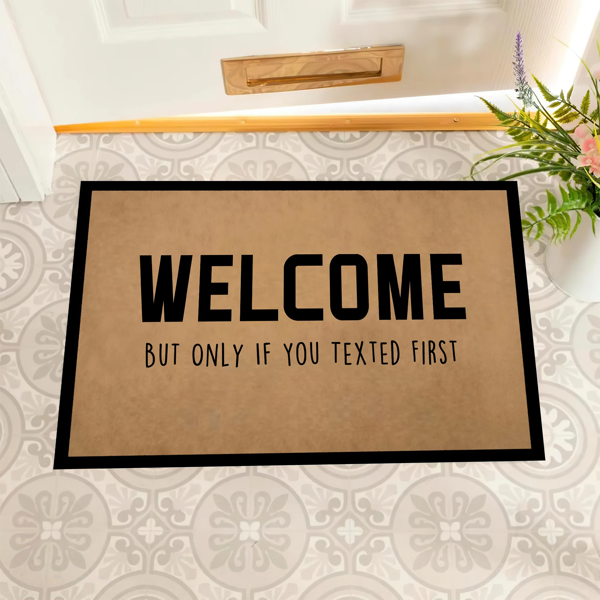 Welcome But Only If You Texted First Doormat Rubber Kitchen Mat Largan Floor Mat Non-Slip Carpet Entrance Door Rug