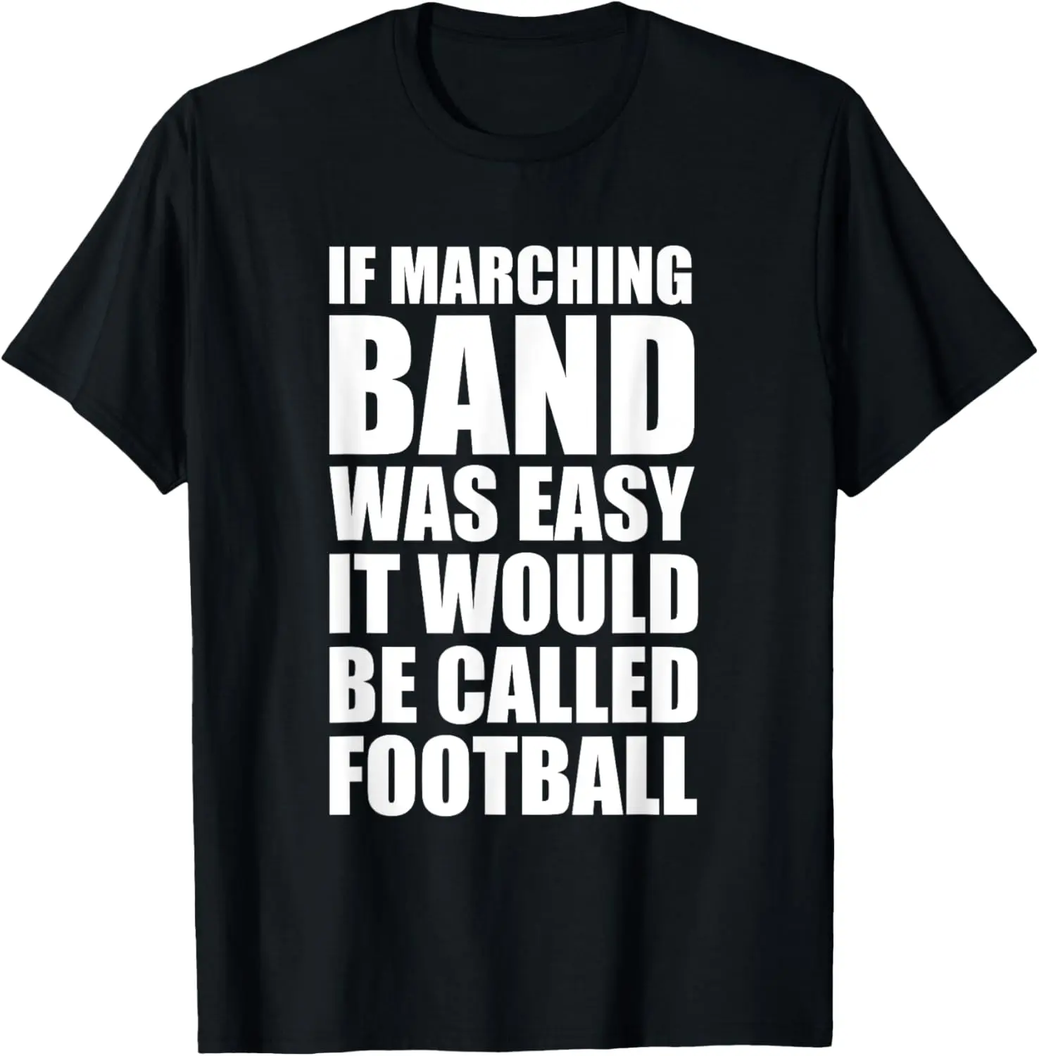 If Marching Band Was Easy It Would Be Football T-Shirt