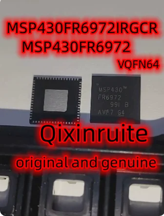 Qixinruite   MSP430FR6972IRGCR=MSP430FR6972  VQFN64  original and genuine