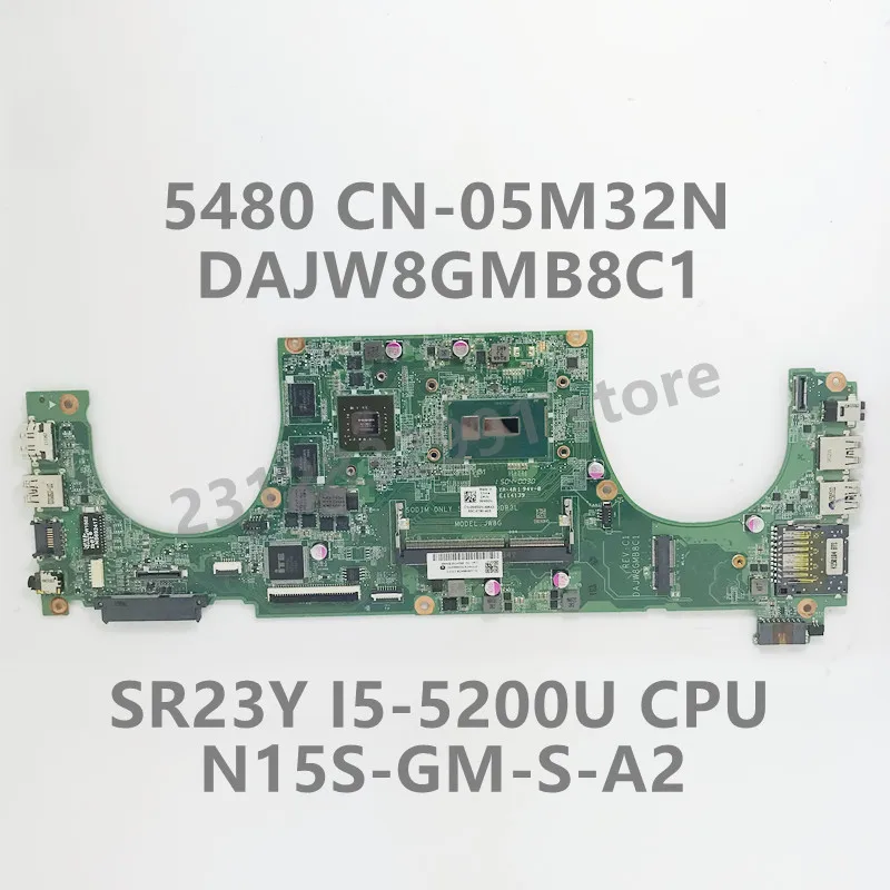 

CN-05M32N 05M32N 5M32N For DELL 5480 Laptop Motherboard DAJW8GMB8C1 With SR23Y I5-5200U CPU N15S-GM-S-A2 100% Fully Working Well