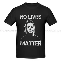 T Shirt No Lives Matter Michael Myers Horror Oversize T-shirts Man Vintage Funny For Men Top y2k Man short sleeve T-shirt