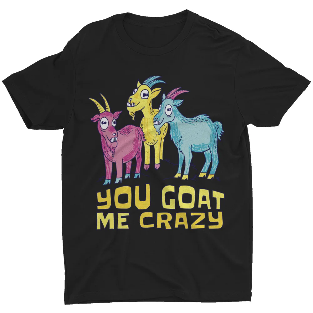 You Goat Me Crazy Pun T Shirt Funny Quote Saying Meme Sheep Men's Women T-ShirtLuxury BrandUnisex T-shirts for Men  Summer