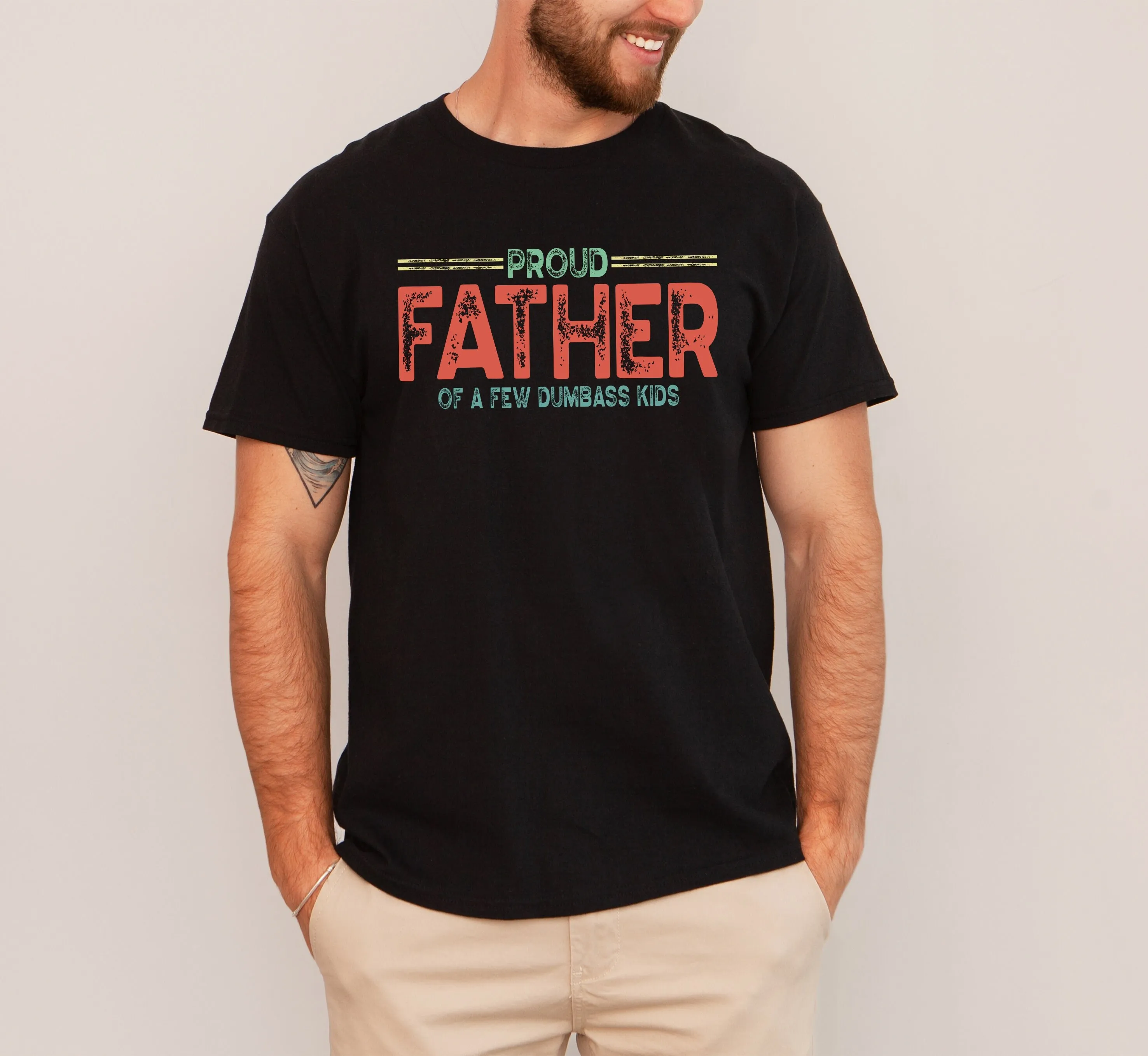 Fathers Day T Shirt Proud Father Of A Few Dumbass Kids Funny Dad Cool Trendy RTR430