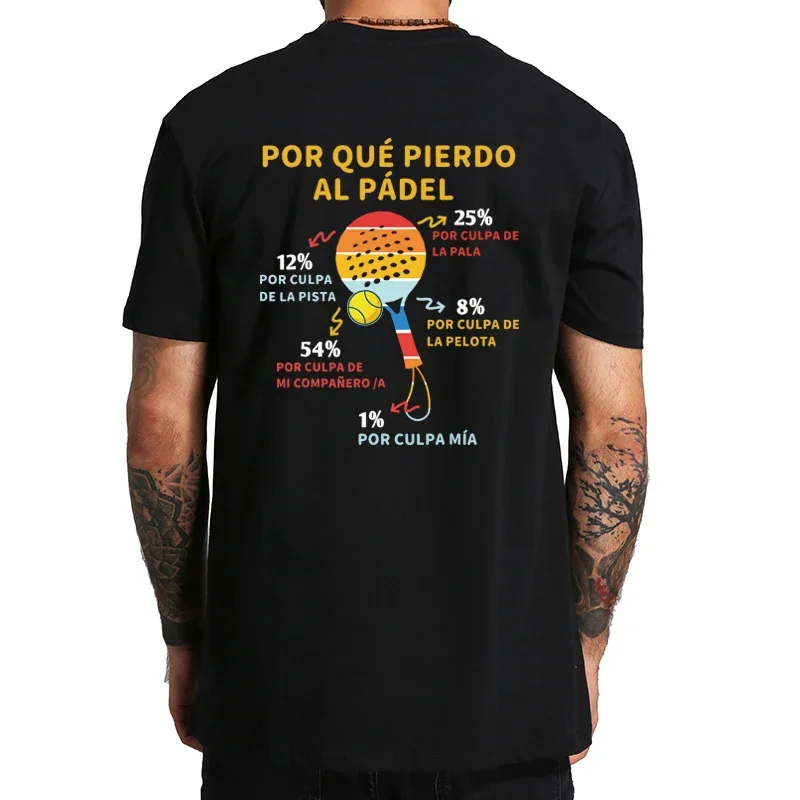 Retro Why I Lose Padel T-shirt Spanish Porque Pierdo Al Padel Sports Gift Y2k Tee Tops 100% Cotton Soft Unisex O-neck T Shirts