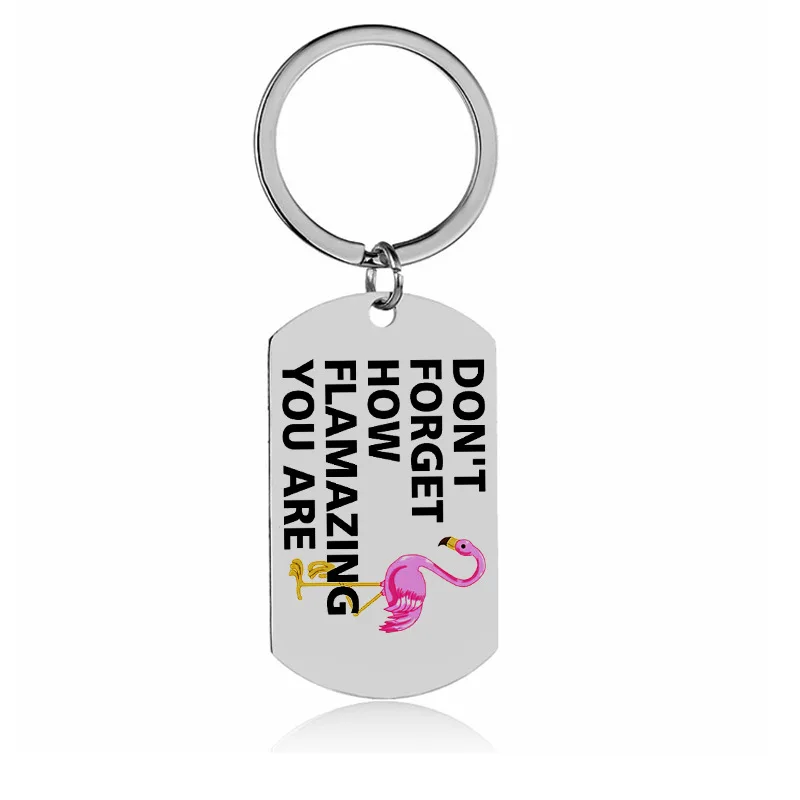 1Pc Don't forget how flashing you are, inspirational stainless steel color printed keychain, suitable for daily gifts