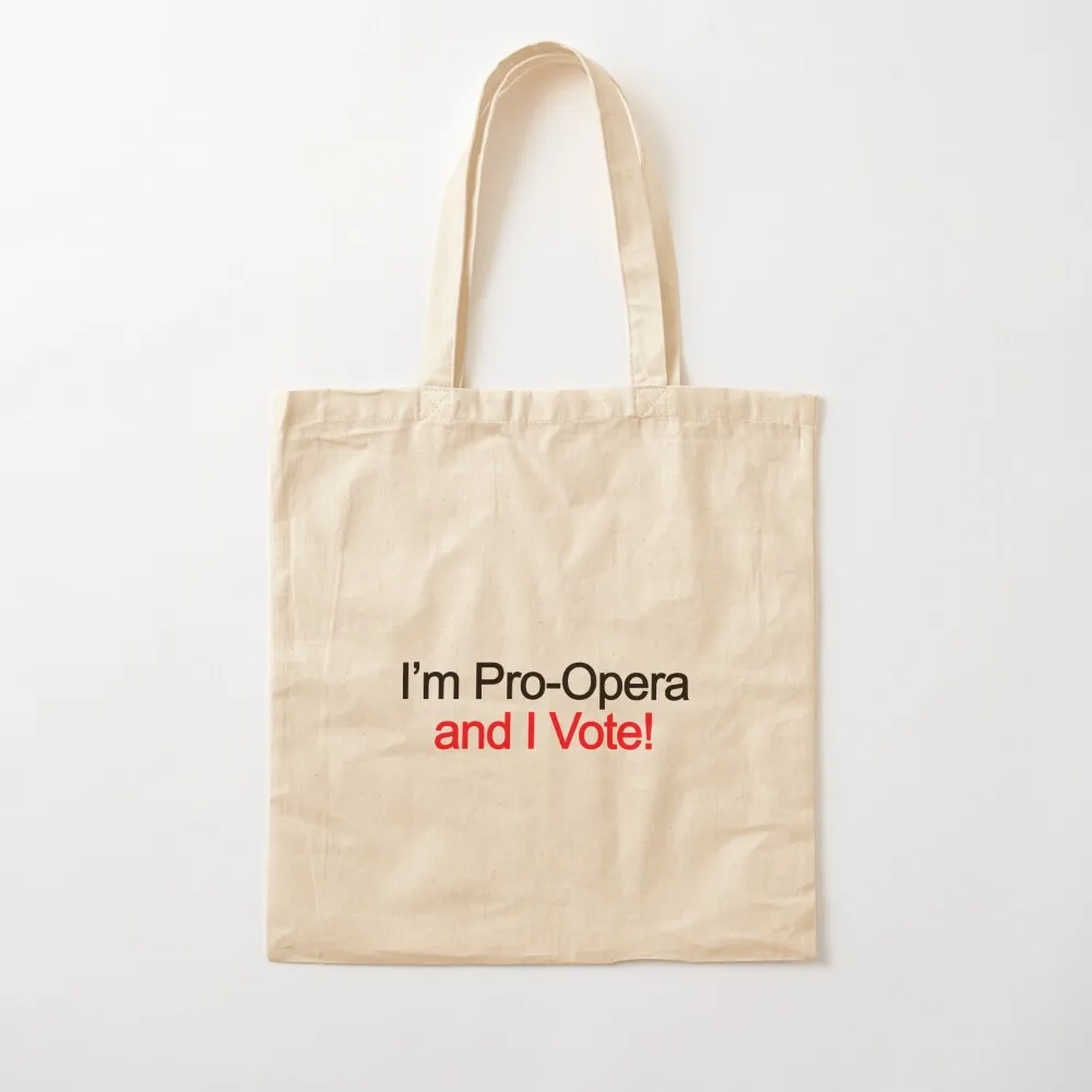 I'm pro opera and I vote! Tote Bag tote Custom bags cloth bags sac pour femme Canvas