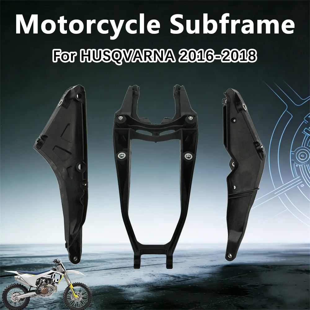 

OTOM 2016-2018 Motorcycle Subframe Plastic Rear Seat Frame for HUSQVARNA FC FE FX TC TX TE 125 250 300 450 Subframe Replacement