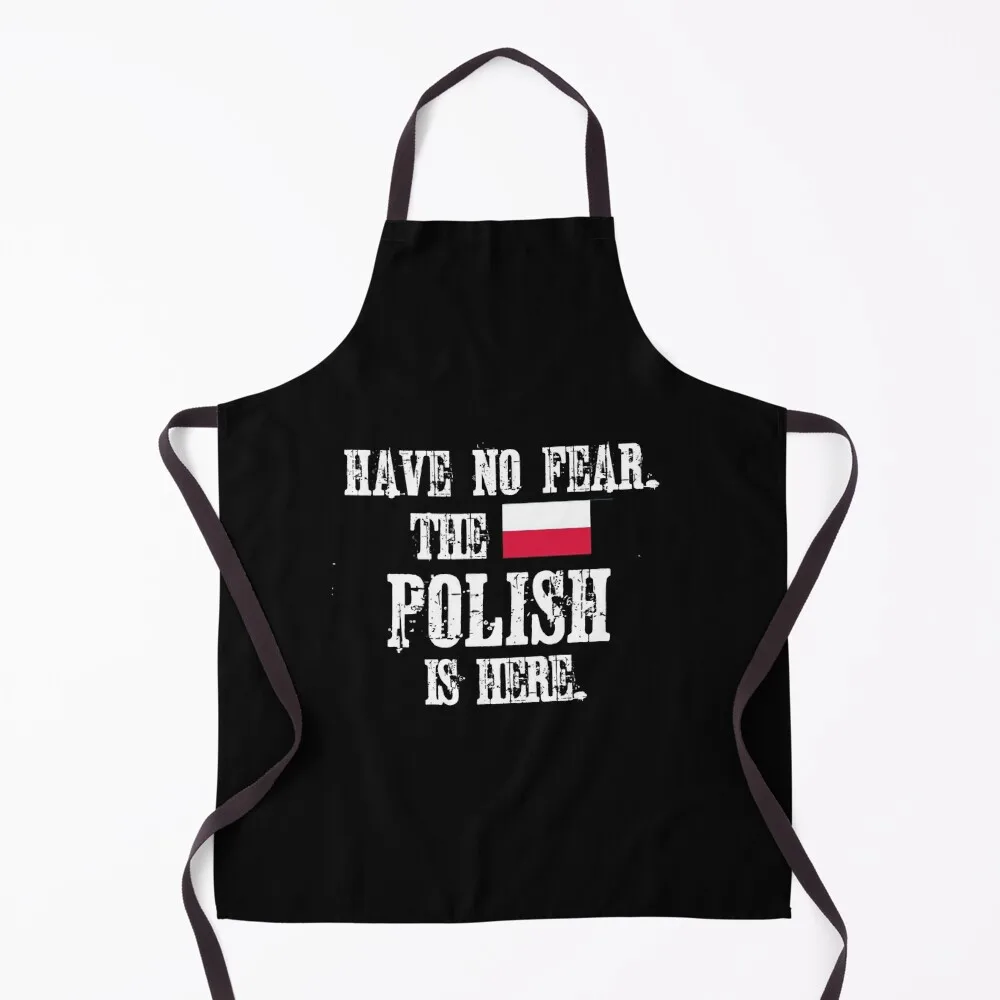 Have No Fear The Polish Is Here Flag of Poland Apron Teacher Household Items Kitchen Apron